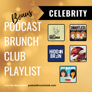 CELEBRITY: Bonus Podcast Brunch Club playlist 