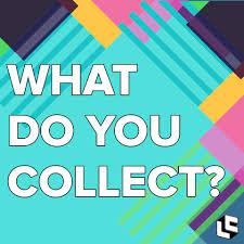 Collecting Is Caring