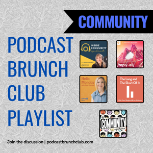 COMMUNITY: Podcast Brunch Club (July 2022)