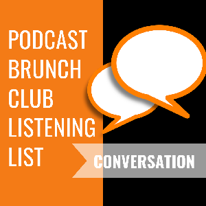 Conversation: Podcast Brunch Club April 2020
