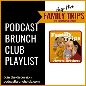 DEEP DIVE: Family Trips (August 2025 playlist)