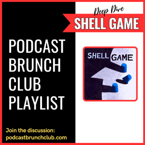 DEEP DIVE: Shell Game (PBC playlist March 2025)