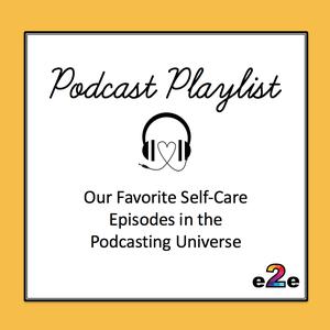 e2e Self-Care Playlist
