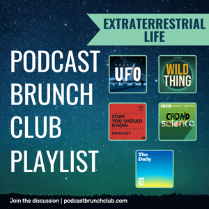 EXTRATERRESTRIAL LIFE: Podcast Brunch Club (11/22)
