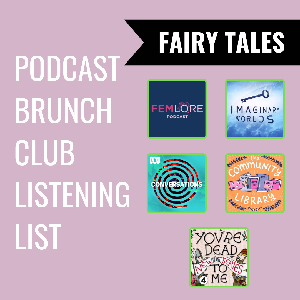 FAIRY TALES: Podcast Brunch Club (September 2021)