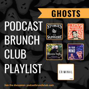 GHOSTS: Podcast Brunch Club playlist (Oct 2023)
