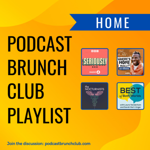 HOME: Podcast Brunch Club playlist (May 2023)