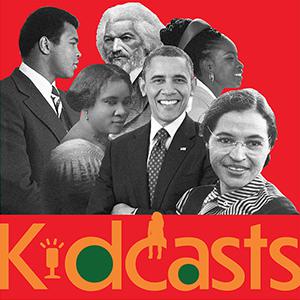 Kidscasts: Black Changemakers 