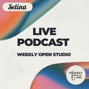 Live @ Selina Mitte • PodFest Berlin 