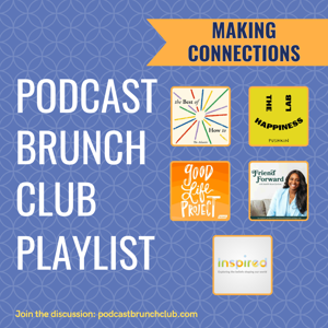 MAKING CONNECTIONS: Podcast Brunch Club (Jan 2025)