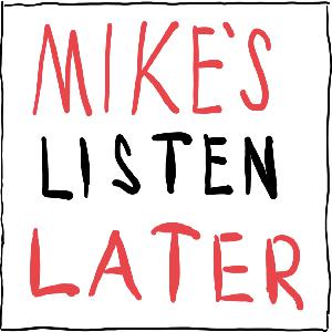 mikedariano 's Listen Later
