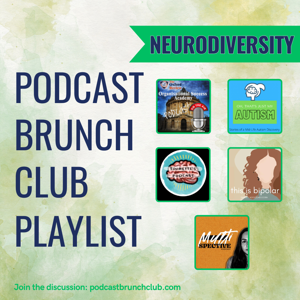 NEURODIVERSITY: Podcast Brunch Club (June 2025)