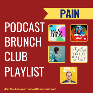 PAIN: Podcast Brunch Club playlist (May 2025)