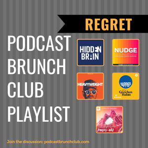 REGRET: Podcast Brunch Club (July 2025)