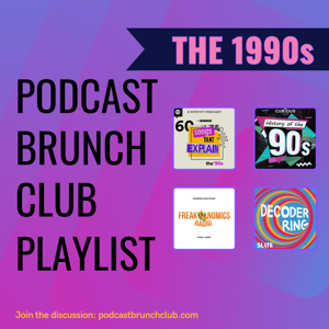 THE 1990s: Podcast Brunch Club playlist (Jan 2026)