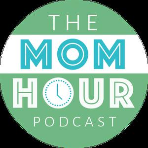 The Mom Hour's Podcast Playlist