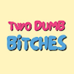 @twodumbbitches
