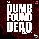 @thedumbfounddeadpod