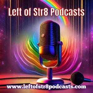 @LeftofStr8Podcasts