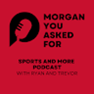 @morgan_you_asked_for_podcast