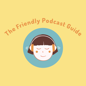 @FriendlyPodcastGuide