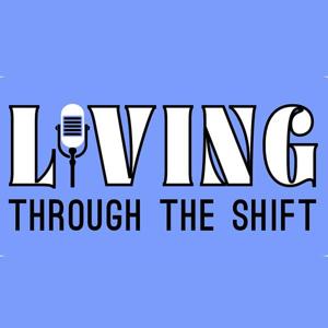 @LivingThroughTheShift