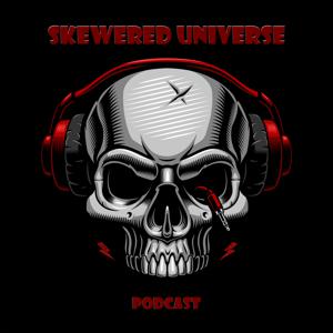 @SkeweredUniversePodcast