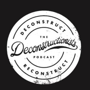 @Deconstructionistspodcast