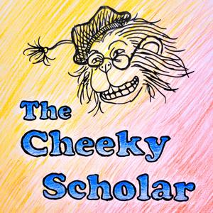 @TheCheekyScholarPodcast