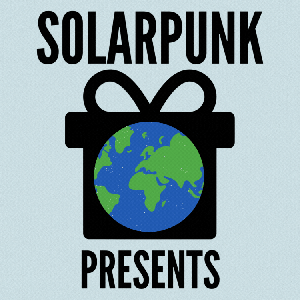 @solarpunkpresents
