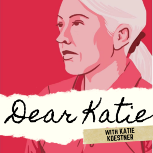 @dearkatiepodcast