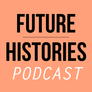 @FutureHistoriesPodcast