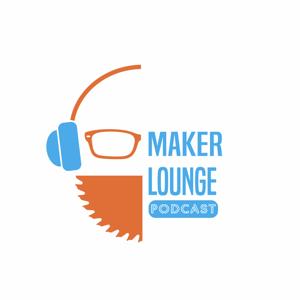 @makerloungepodcast