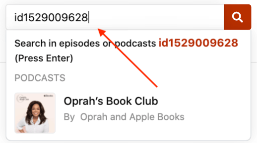 Search by RSS, Apple Podcasts or Spotify url/id